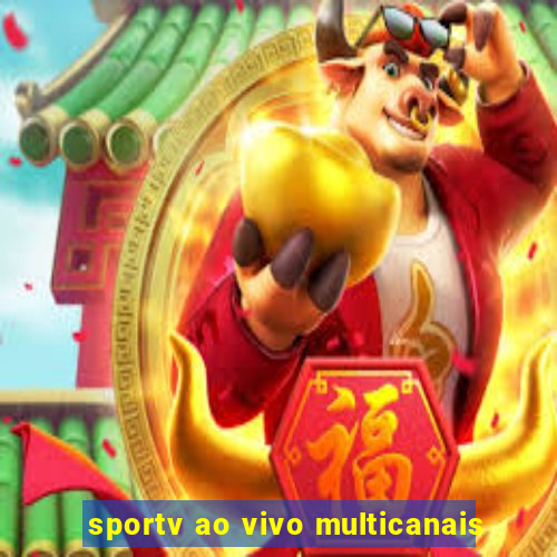 sportv ao vivo multicanais